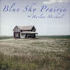 Blue Sky Prairie music CD